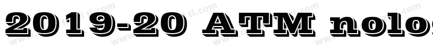 2019-20 ATM nolog字体转换
